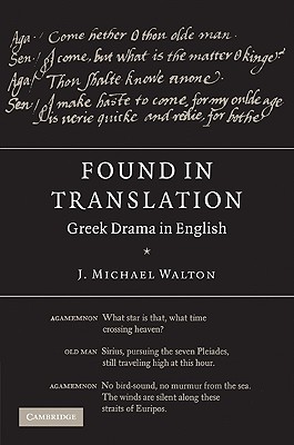 Found in Translation: Greek Drama in English - Walton, J Michael