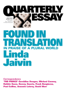 Found in Translation: In Praise of a Plural World; Quarterly Essay 52