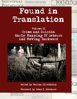 Found in Translation. Volume II. Crime and Suicide: Early mapping of detours and moving backward - Bluvshtein (Ed ), Marina