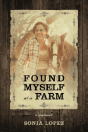 Found Myself at a Farm: A Memoir