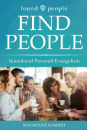 Found People Find People: Intentional Personal Evangelism