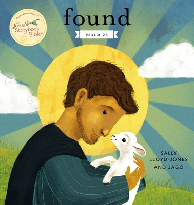 Found: Psalm 23 - Lloyd-Jones, Sally, and Jago (Illustrator)