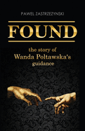 Found: The story of Wanda Poltawska's guidance
