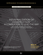 Foundation and Future: Dealing with the Challenges of More Work: Industrialization of Construction(R), A Compilation to Lead the Way, Book 3