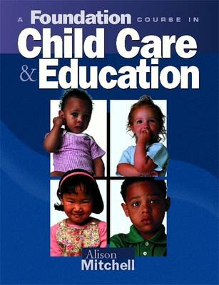 Foundation Course in Child Care Education - Mitchell, Alison