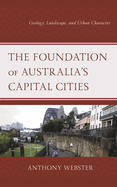Foundation of Australia's Capital Cities: Geology, Landscape, and Urban Character