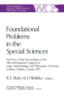 Foundational Problems in the Special Sciences: Part Two of the Proceedings of the Fifth International Congress of Logic, Methodology and Philosophy of Science, London, Ontario, Canada-1975
