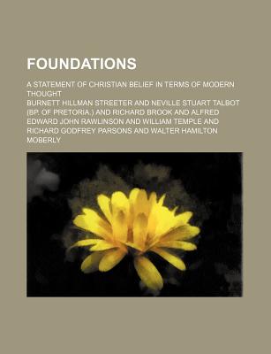 Foundations: a Statement of Christian Belief in Terms of Modern Thought - Streeter, Burnett Hillman