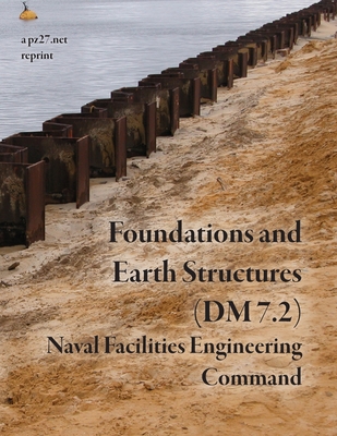 Foundations and Earth Structures (NAVFAC DM 7.2) - Engineering Command, Naval Facilities