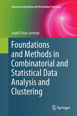 Foundations and Methods in Combinatorial and Statistical Data Analysis and Clustering - Lerman, Isral Csar