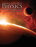 Foundations and Principles of Physics: an Introductory Guide