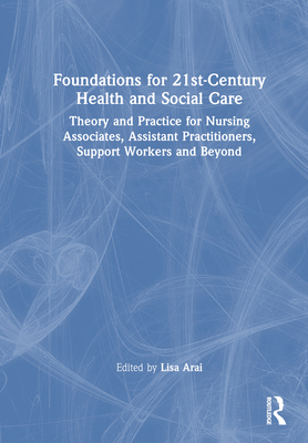 Foundations for 21st-Century Health and Social Care: Theory and ...