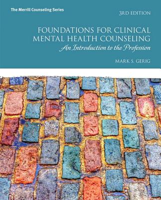 Foundations for Clinical Mental Health Counseling: An Introduction to the Profession - Gerig, Mark