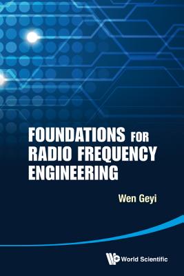 Foundations For Radio Frequency Engineering - Wen, Geyi