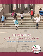 Foundations of American Education: Perspectives on Education in a Changing World, 15/E
