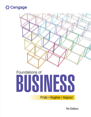 Foundations of Business - Pride, William, and Hughes, Robert, and Kapoor, Jack