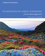 Foundations of Career Counseling: A Case-Based Approach