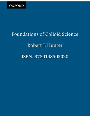 Foundations of Colloid Science - Hunter, Robert J