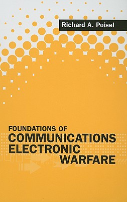 Foundations of Communications Electronic Warfare - Poisel, Richard A