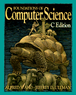 Foundations of Computer Science in C. - Aho, Alfred V., and Ullman, Jeffrey D.