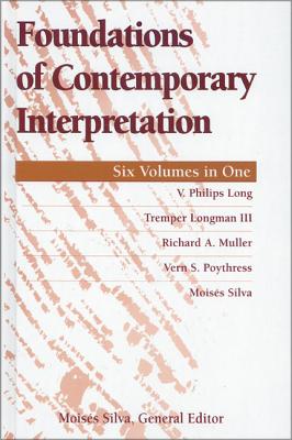 Foundations of Contemporary Interpretation - Long, V Philips, and Longman III, Tremper, and Muller, Richard
