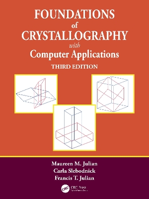 Foundations of Crystallography with Computer Applications - Julian, Maureen M, and Slebodnick, Carla, and Julian, Francis T