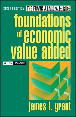 Foundations of Economic Value Added - Grant, James L, and Abate, James A (Foreword by)