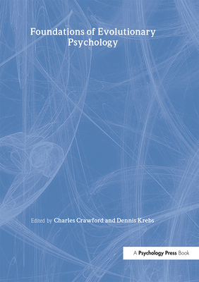 Foundations of Evolutionary Psychology - Crawford, Charles (Editor), and Krebs, Dennis (Editor)