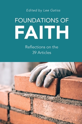 Foundations of Faith: Reflections on the 39 Articles - Gatiss, Lee (Editor)