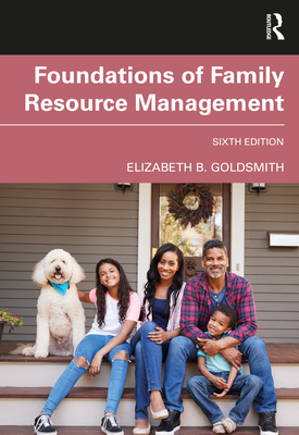 Foundations of Family Resource Management - Goldsmith, Elizabeth B