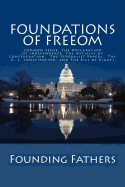 Foundations of Freedom: Common Sense, the Declaration of Independence, the Articles of Confederation, the Federalist Papers, the U. S. Constitution, the Bill of Rights
