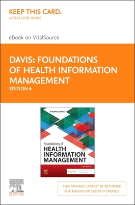 Foundations of Health Information Management - Elsevier eBook on Vitalsource (Retail Access Card) - Davis, Nadinia A, MBA, Rhia