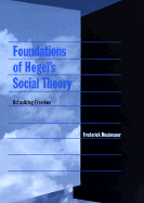 Foundations of Hegel's Social Theory: Actualizing Freedom,