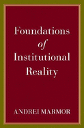 Foundations of Institutional Reality