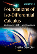 Foundations of Iso-Differential Calculus: Volume III -- Ordinary Iso-Differential Equations