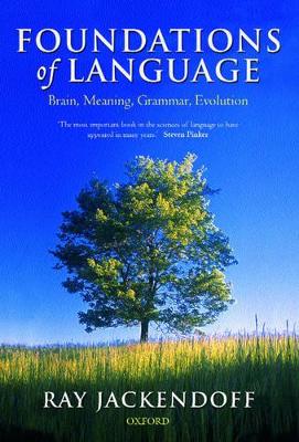 Foundations of Language: Brain, Meaning, Grammar, Evolution - Jackendoff, Ray