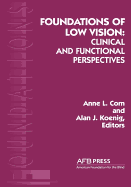 Foundations of Low Vision: Clinical & Functional Perspectives