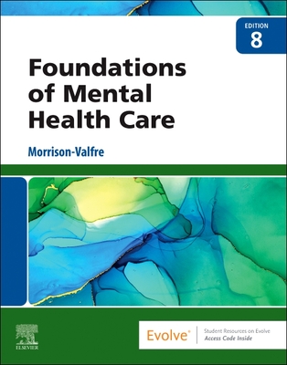 Foundations of Mental Health Care - Morrison-Valfre, Michelle, RN, Bsn, Mhs, Fnp