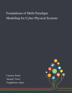 Foundations of Multi-Paradigm Modelling for Cyber-Physical Systems