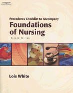 Foundations of Nursing Procedures Checklist - White, Lois, and Coward, Brandy (Prepared for publication by)