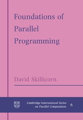 Foundations of Parallel Programming - Skillicorn, D. B.