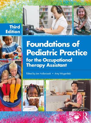 Foundations of Pediatric Practice for the Occupational Therapy Assistant - Hollenbeck, Jan (Editor), and Wagenfeld, Amy (Editor)