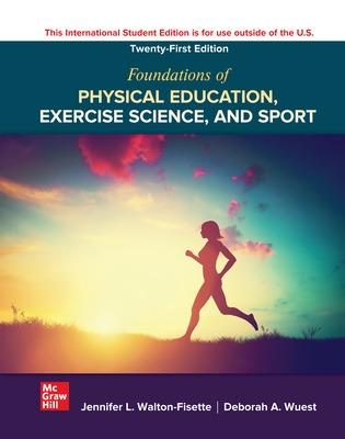 Foundations of Physical Education Exercise Science and Sport ISE - Wuest, Deborah, and Walton-Fisette, Jennifer