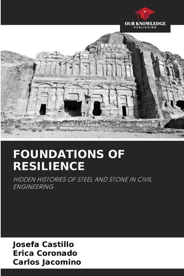 Foundations of Resilience - Castillo, Josefa, and Coronado, Erica, and Jacomino, Carlos