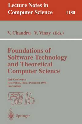 Foundations of Software Technology and Theoretical Computer Science: 16th Conference, Hyderabad, India, December 18 - 20, 1996, Proceedings - Chandru, Vijay (Editor), and Vinay, V (Editor)
