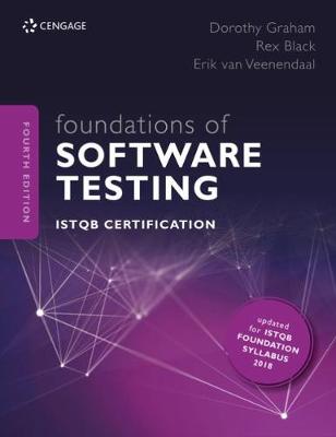 Foundations of Software Testing: ISTQB Certification - Graham, Dorothy, and Black, Rex, and van Veenendaal, Erik