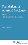 Foundations of Statistical Mechanics: Volume II: Nonequilibrium Phenomena