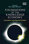 Foundations of the Knowledge Economy: Innovation, Learning and Clusters