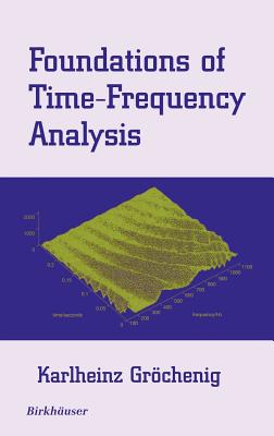 Foundations of Time-Frequency Analysis - Grchenig, Karlheinz