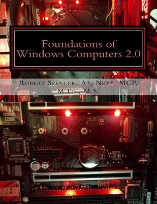 Foundations of Windows Computers 2.0 - Spencer, Robert